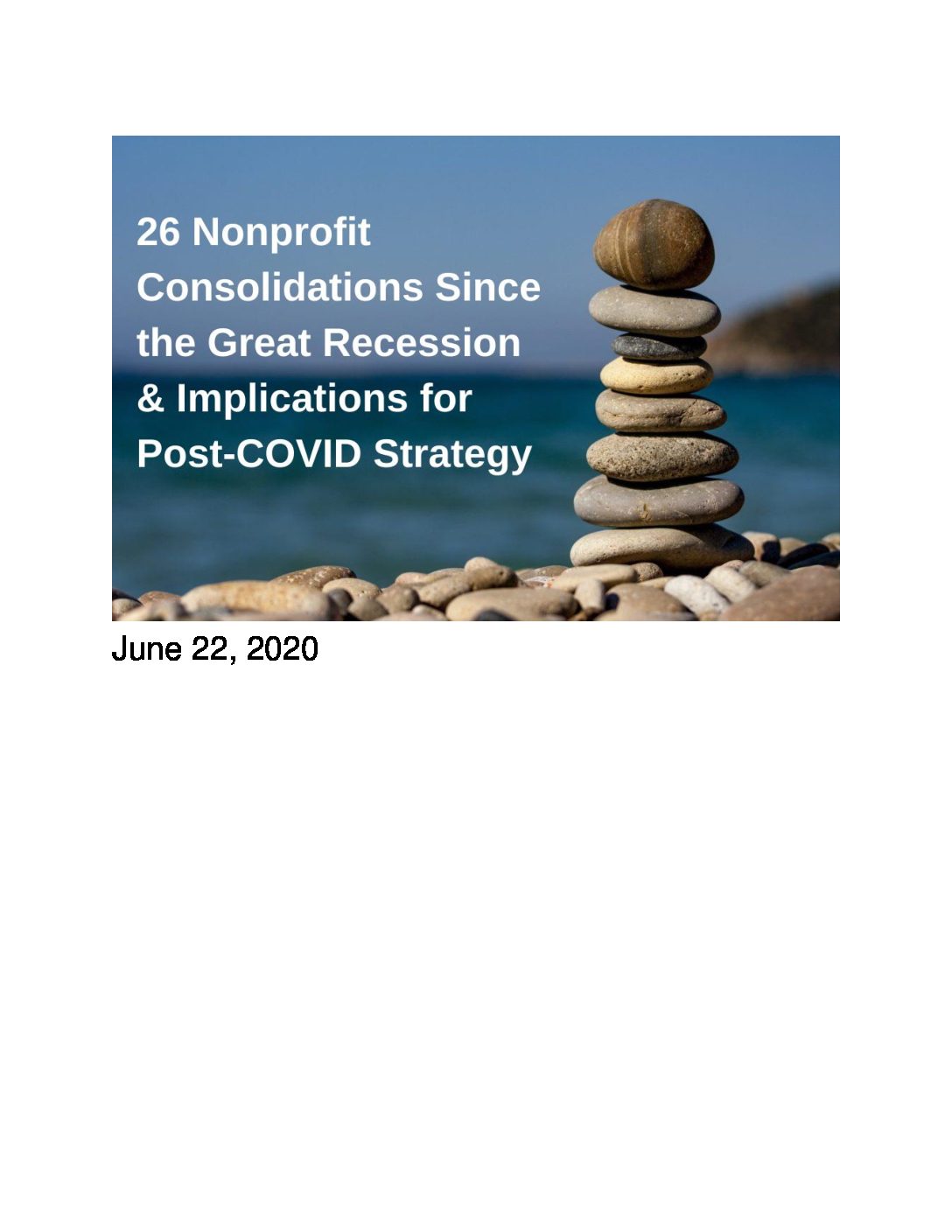 26 Nonprofit Consolidations Since the Great Recession & Implications for Post-COVID Strategy